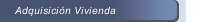 Adquisici&oacute;n Vivienda